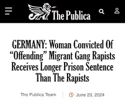 Germany: Woman convicted of ‘offending’ migrant gang rapists receives longer prison sentences than the rapists. 