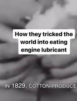 How they tricked the world into eating engine lubricant