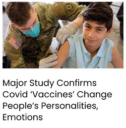 The troubling study found that people’s emotions, personalities, feelings, fears, stress levels, mental well-being, and general outlook changed after they were injected with the “vaccine.”
