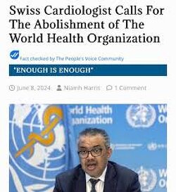 Swiss cardiologist calls for the abolishment of the WHO. 