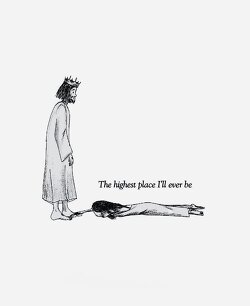 The highest place I’ll ever be is at Jesus’s feet.