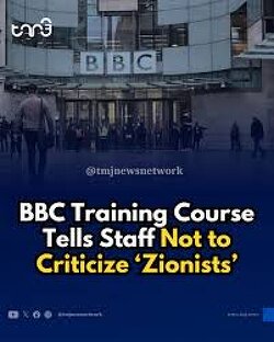 JUST IN - All BBC personnel are now obliged to complete a program designed to teach them not to criticize Zionists