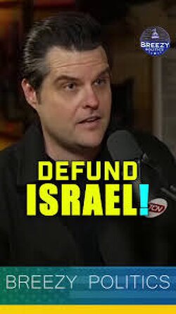 Cutting Aid to Israel will be Center Stage in the 2028 Presidential Election. Matt Gaetz: 