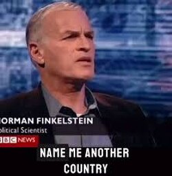 Norman Finkelstein: “Israel is the only country that goes to war every 2 or 3 years, & اتs media are filled w stories asking whether it should attack this country or that country.” It’s no surprise that polls consistently show Israel as the world’s most destabilizing country.