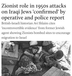 Baghdad False Flag. When Zionists bombed and killed Iraqi Jews to advance the interests of their Apartheid colony. 