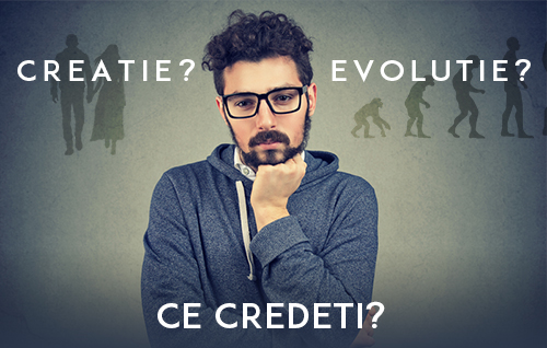 Creație? Sau Evoluție? Ce credeți?