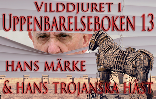 Vilddjuret i Uppenbarelseboken 13, hans märke & hans trojanska häst