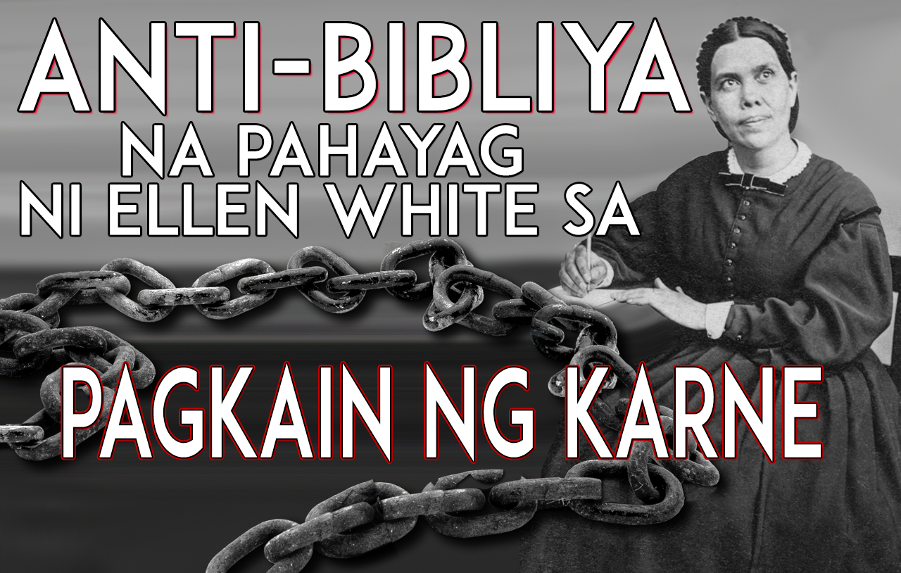anti-bibliya-na-pahayag-ni-ellen-white-sa-pagkain-ng-karne