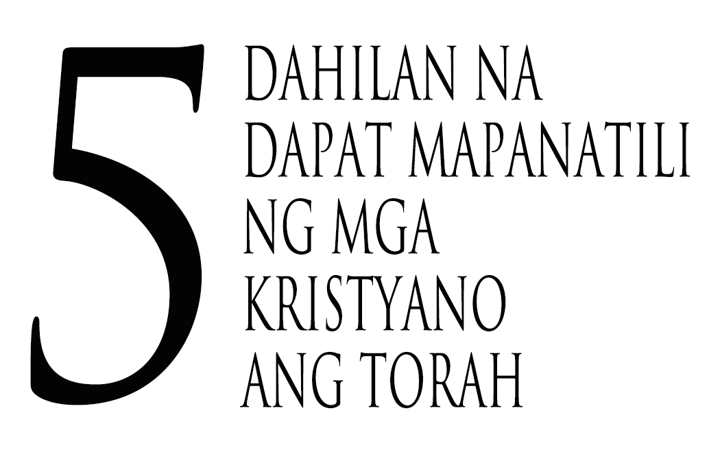 5 Dahilan na Dapat Mapanatili ng mga Kristyano ang Torah