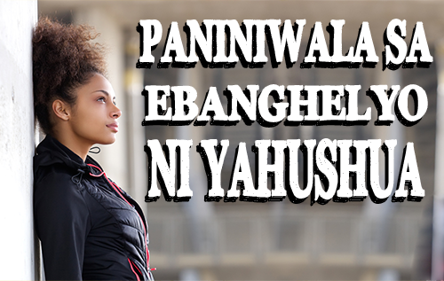 Paniniwala sa Ebanghelyo ni Yahushua