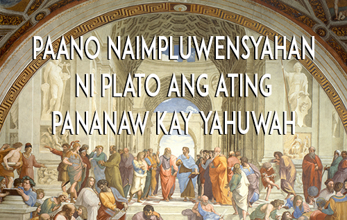 Paano Naimpluwensyahan ni Plato ang Ating Pananaw kay Yahuwah