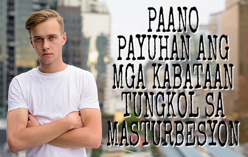 Paano Payuhan ang mga Kabataan Tungkol sa Masturbesyon