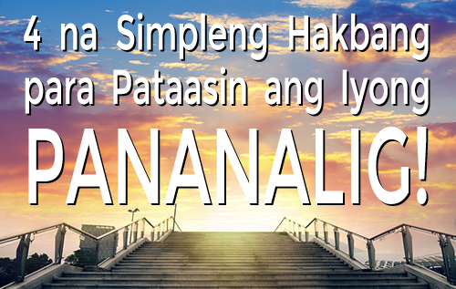 4 na Simpleng Hakbang para Pataasin ang Iyong Pananalig!