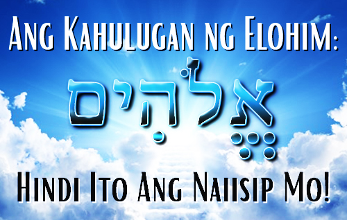 Ang Kahulugan ng Elohim: Hindi ito ang naiisip mo!