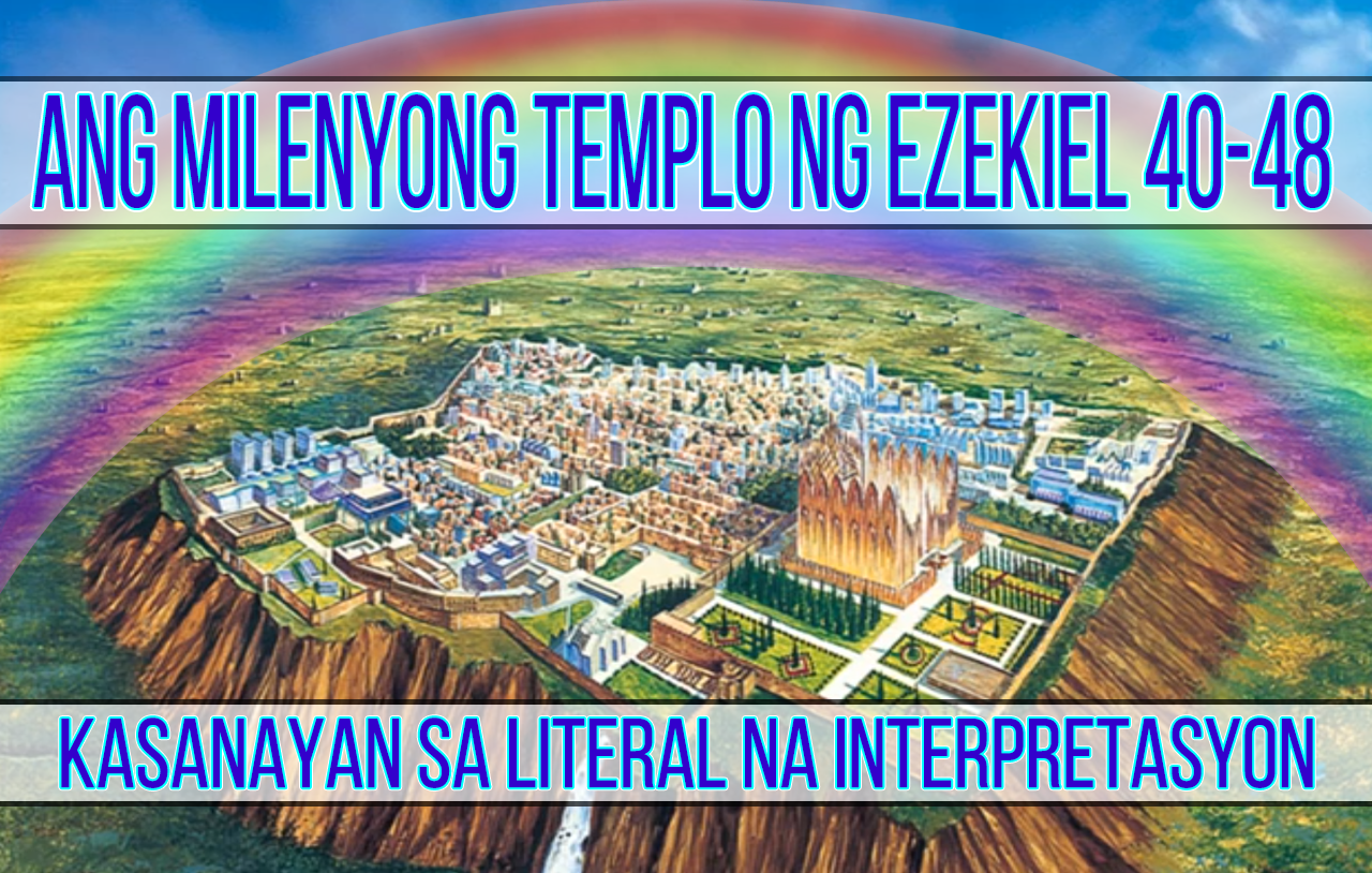 Ang Milenyong Templo ng Ezekiel 40-48 (Isang Pagsasanay sa Literal na Interpretasyon)