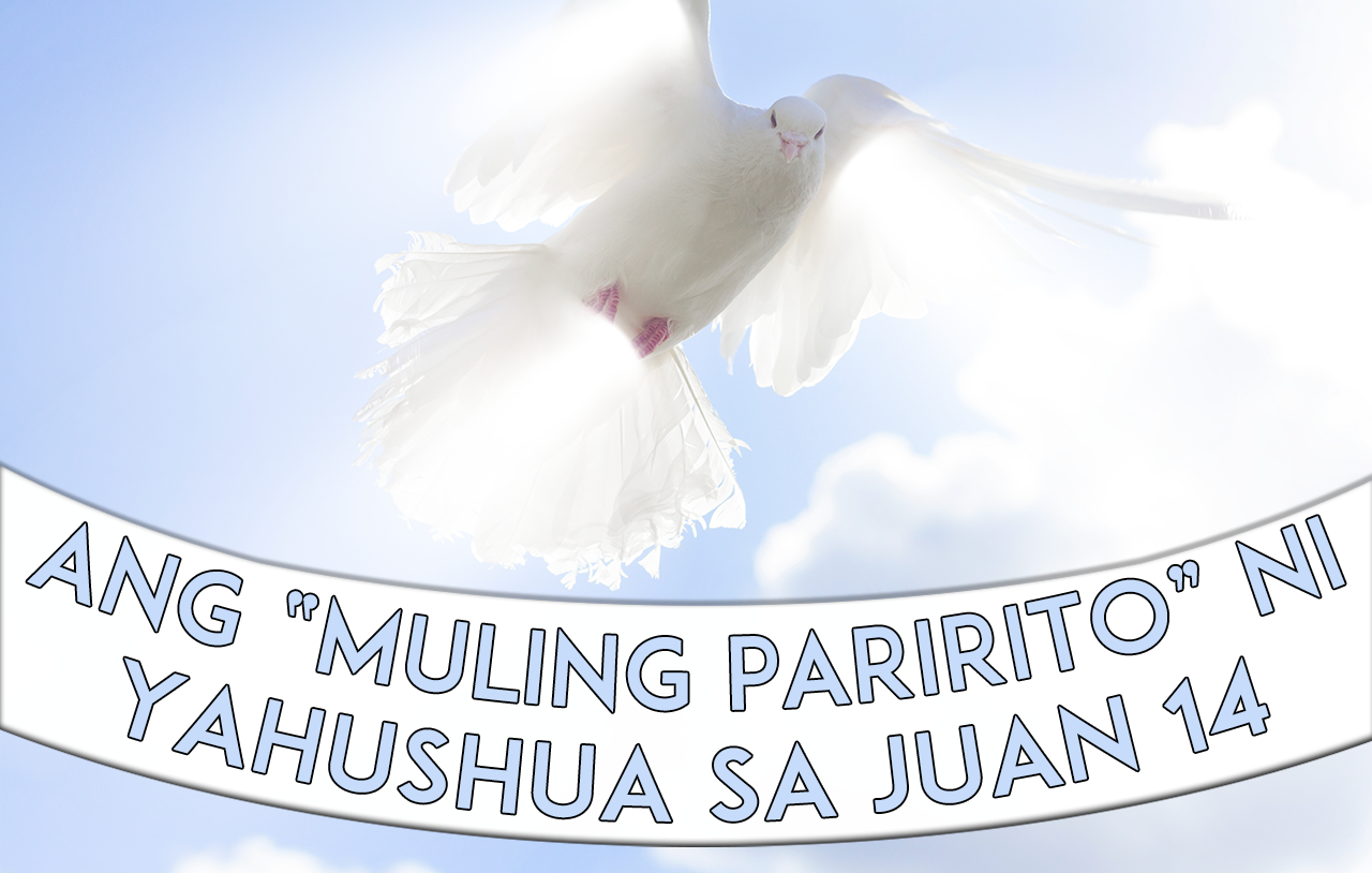Ang “Muling Paririto” Ni Yahushua Sa Juan 14