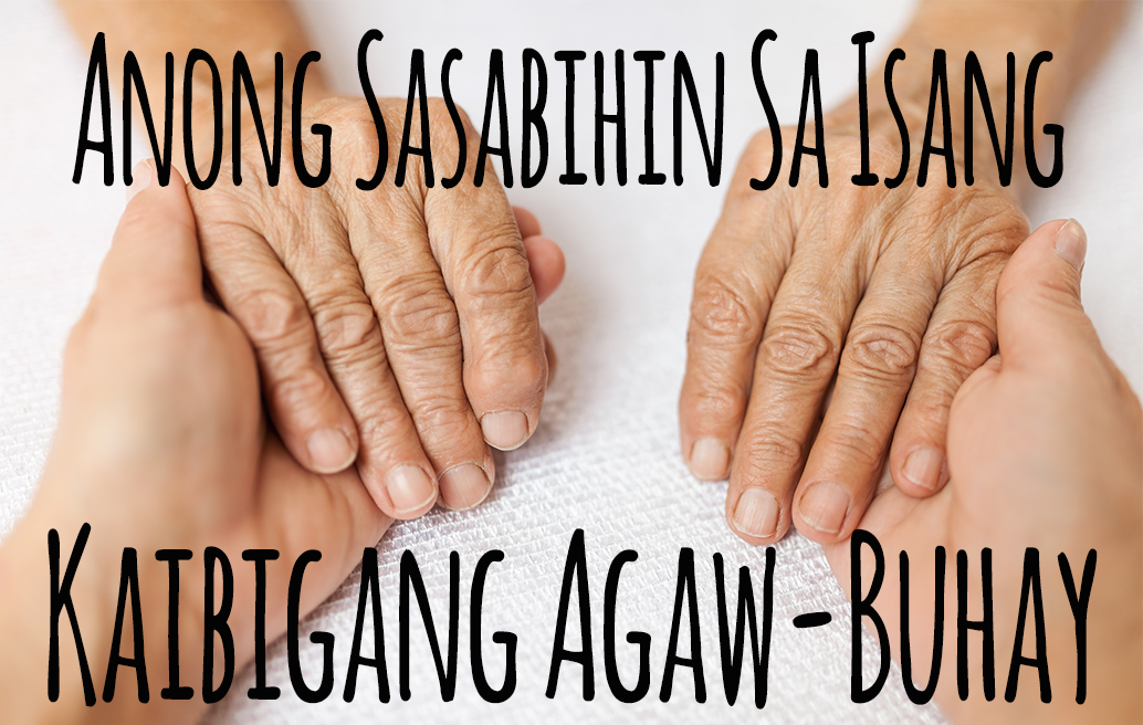 Anong Sasabihin Sa Isang Kaibigang Agaw-Buhay