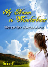 Sy Naam is Wonderbaar | Deel 1 - Roep Sy Naam Aan!