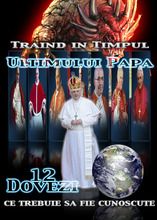 Traind in Timpul Ultimului Papa: 12 Dovezi ce trebuie sa fie cunoscute
