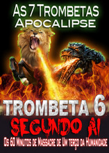 As 7 Trombetas do Apocalipse | O Massacre Demoníaco do Segundo Ai (Trombeta 6)
