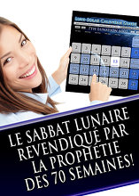 Le Sabbat Lunaire Revendiqué par la Prophétie des 70 semaines!