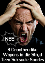 8 Onontbeurlike Wapens in die Stryd Teen Seksuele Sondes