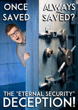 Once Saved, Always Saved: The ''Eternal Security'' Deception!