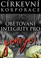 Církevní korporace: Obětování integrity pro peníze!