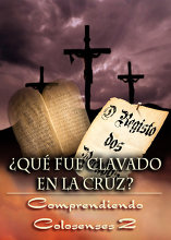 ¿Qué fue Clavado en la Cruz? | Comprendiendo Colosenses 2
