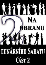 Na Obranu Lunárního Sabatu | Část 2