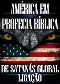América em Profecia Bíblica | de Satanás global Ligação