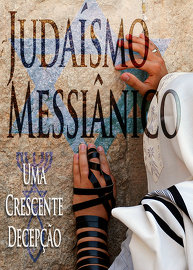 Judaísmo Messiânico : Uma Crescente Decepção