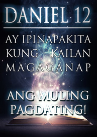 Ang Daniel 12 Ay Ipinapakita Kung Kailan Magaganap Ang Muling Pagdating!