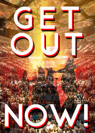 Get out! NOW!