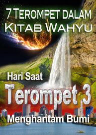 7 Terompet dalam Kitab Wahyu | Hari Saat Terompet 3 Menghantam Bumi