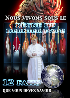 Nous vivons sous le règne du dernier pape : 12 faits que vous devez savoir. 