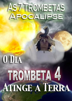 As 7 Trombetas do Apocalipse | O Dia que a Quarta Trombeta Atinge a Terra