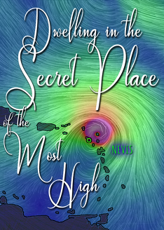 Dwelling in the Secret Place of the Most High