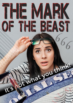 Mark of the Beast: It’s not what you think!