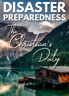 Disaster Preparedness: The Christian’s Duty!