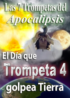Las 7 Trompetas de Apocalípsis | El Día que Trompeta 4 Golpea Tierra