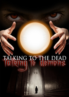 Talking to the Dead: Talking to Demons